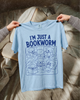 I'm Just a Bookworm Bookish Graphic Tee