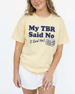 My TBR Said NO Bookish Graphic Tee