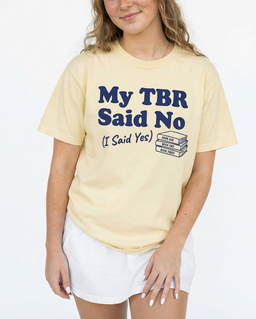 My TBR Said NO Bookish Graphic Tee