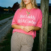 But Daddy He's A Cowboy Western Graphic Tee
