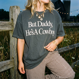 But Daddy He's A Cowboy Western Graphic Tee
