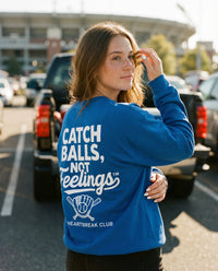 Catch Balls Not Feelings Baseball Sweatshirt