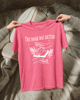 The Book Was Better Bookish Graphic Tee