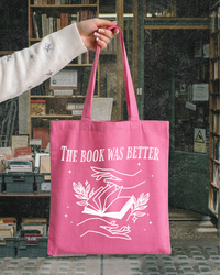 The Book Was Better Tote Bag