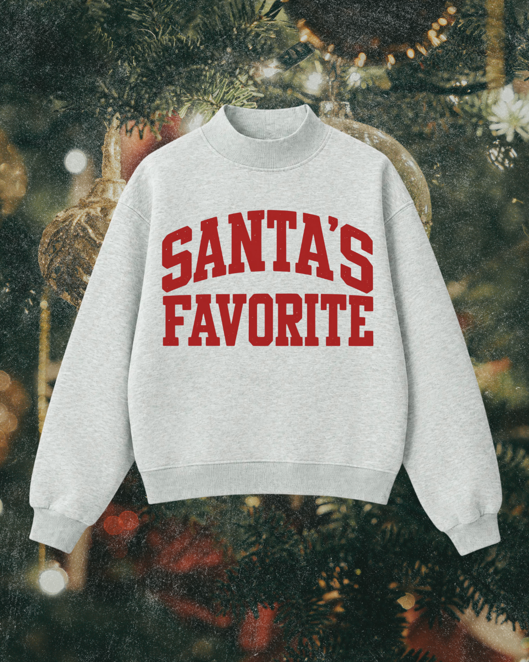 Santa's Favorite Christmas Mock Neck Sweatshirt